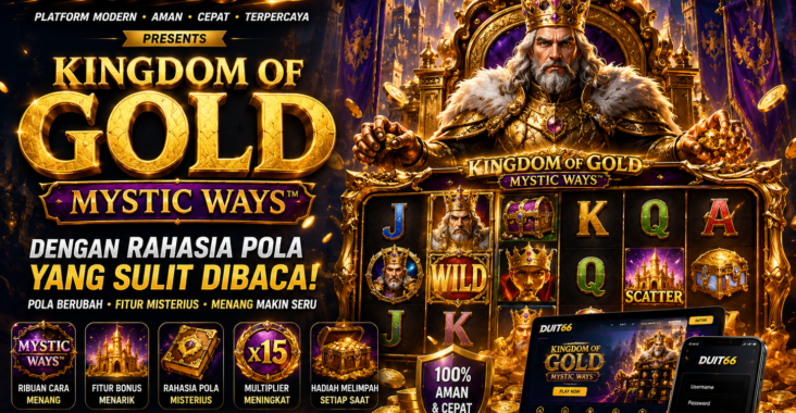 DUIT66: Hadirkan Sensasi Kingdom Of Gold Mystic Ways